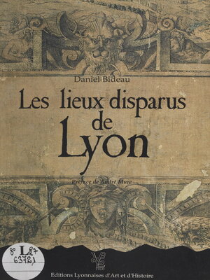 cover image of Les lieux disparus de Lyon